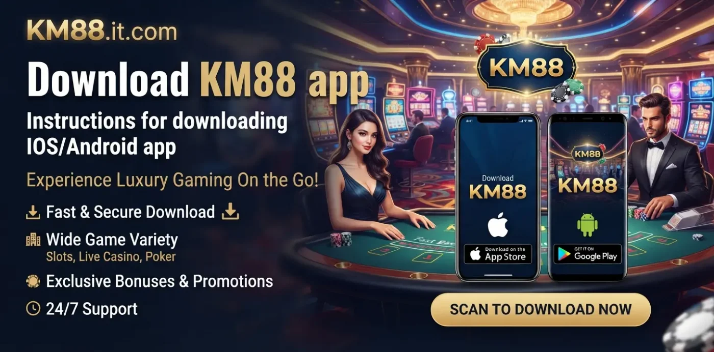 Download KM88 app Instructions for downloading IOS Android app