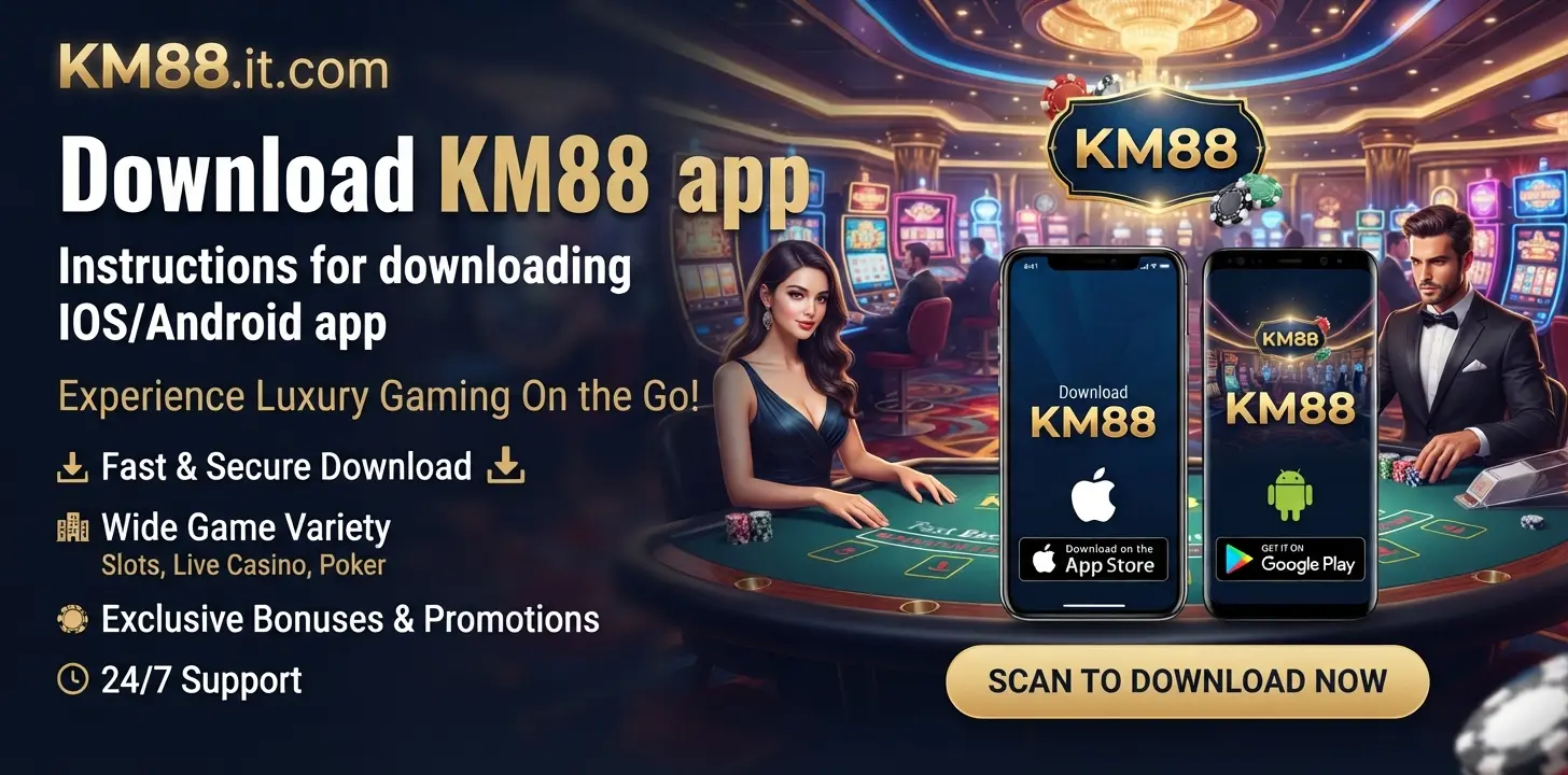 Download KM88 app Instructions for downloading IOS Android app
