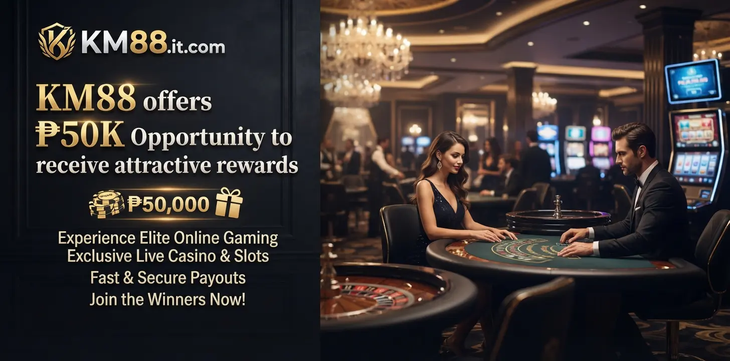 KM88 offers ₱50K Opportunity to receive attractive rewards